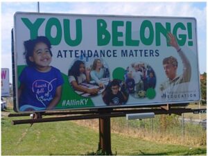 Picture of the Kentucky Department of Education's "You Belong! Attendance Matters Billboard"