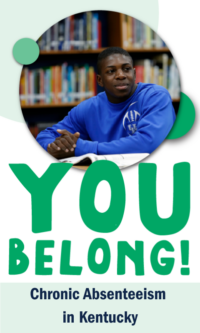 You belong Poster with Chronic Absenteeism in Kentucky banner across the bottom.