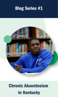 Image of the student from the You Belong Poster with a band across the top that says Blog Series #1 and one across the bottom that says Chronic Absenteeism in Kentucky